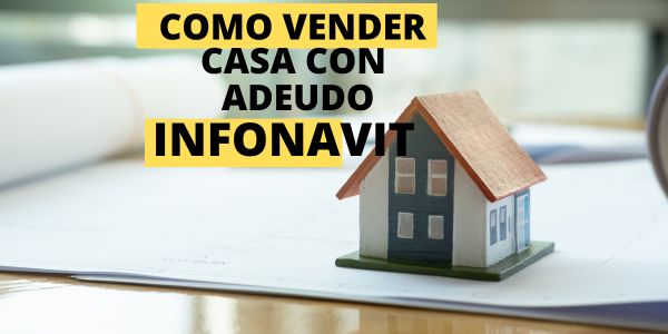 Como Vender Casa Con Adeudo Infonavit En Monterrey N L