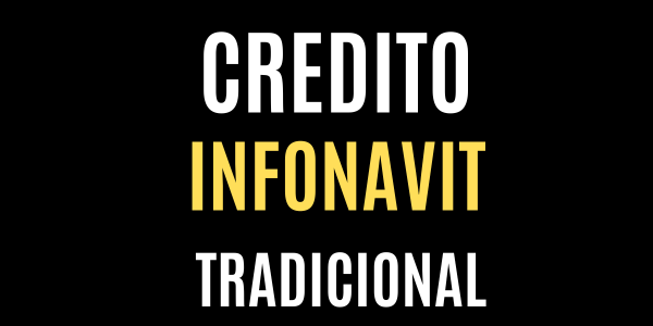 credito infonavit tradicional