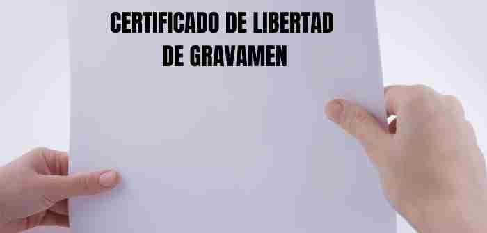 TRAMITAR EL CERTIFICADO DE LIBERTAD DE GRAVEAMEN 1 TRAMITAR EL CERTIFICADO DE LIBERTAD DE GRAVEAMEN 1