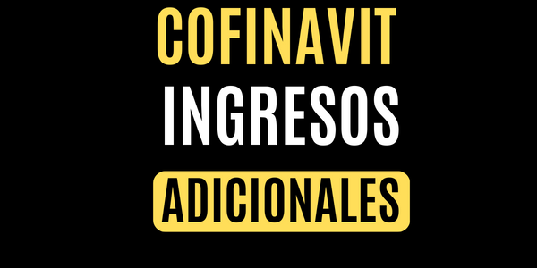 cofinavit ingresos adicionales